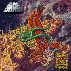 Gama Bomb : Tales from the Grave in Space
